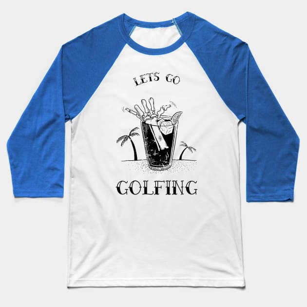 Lets go golfing T-shirt Baseball T-Shirt by Miles Attire